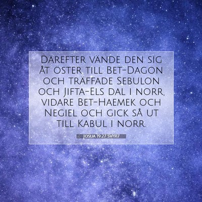 Picture 07 - Josua 19:27 SV1917 - Därefter vände den sig åt öster till - Bible Verse Picture