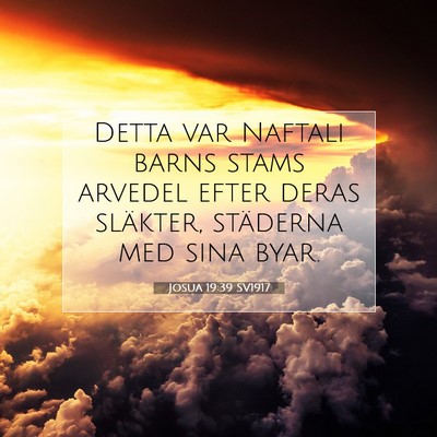 Picture 07 - Josua 19:39 SV1917 - Detta var Naftali barns stams arvedel efter deras - Bible Verse Picture
