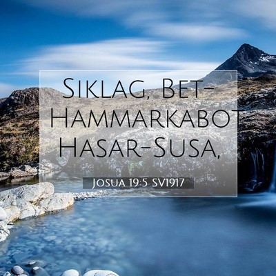 Picture 07 - Josua 19:5 SV1917 - Siklag, Bet-Hammarkabot, - Bible Verse Picture