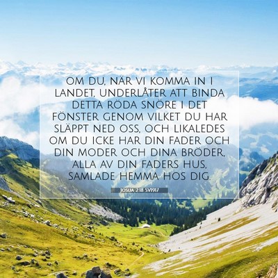 Picture 07 - Josua 2:18 SV1917 - om du, när vi komma in i landet, underlåter att - Bible Verse Picture