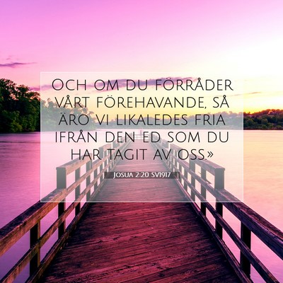 Picture 07 - Josua 2:20 SV1917 - Och om du förråder vårt förehavande, så äro - Bible Verse Picture