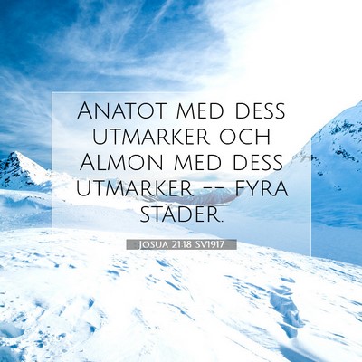 Picture 07 - Josua 21:18 SV1917 - Anatot med dess utmarker och Almon med dess - Bible Verse Picture