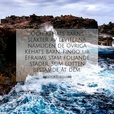 Picture 07 - Josua 21:20 SV1917 - Och Kehats barns släkter av leviterna, nämligen - Bible Verse Picture