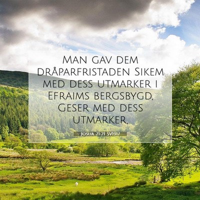 Picture 07 - Josua 21:21 SV1917 - Man gav dem dråparfristaden Sikem med dess - Bible Verse Picture