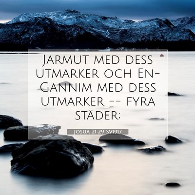 Picture 07 - Josua 21:29 SV1917 - Jarmut med dess utmarker och En-Gannim med dess - Bible Verse Picture