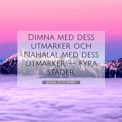 Picture 07 - Josua 21:35 SV1917 - Dimna med dess utmarker och Nahalal med dess - Bible Verse Picture