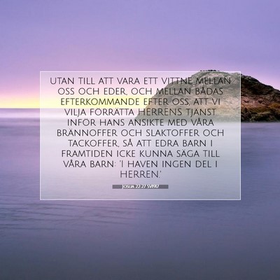 Picture 07 - Josua 22:27 SV1917 - utan till att vara ett vittne mellan oss och - Bible Verse Picture