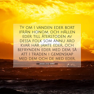 Picture 07 - Josua 23:12 SV1917 - Ty om I vänden eder bort ifrån honom, och - Bible Verse Picture