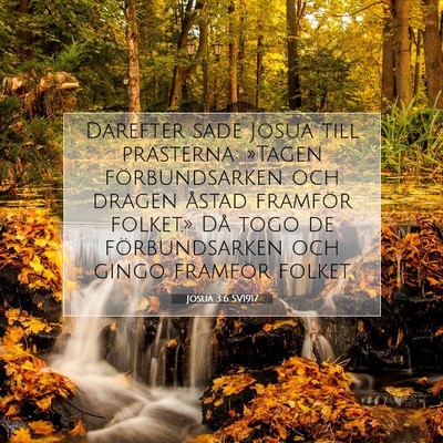 Picture 07 - Josua 3:6 SV1917 - Därefter sade Josua till prästerna: »Tagen - Bible Verse Picture