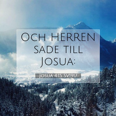 Picture 07 - Josua 4:15 SV1917 - Och HERREN sade till - Bible Verse Picture