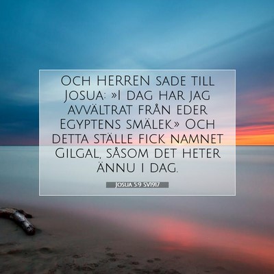 Picture 07 - Josua 5:9 SV1917 - Och HERREN sade till Josua: »I dag har jag - Bible Verse Picture