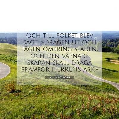 Picture 07 - Josua 6:7 SV1917 - Och till folket blev sagt: »Dragen ut och tågen - Bible Verse Picture
