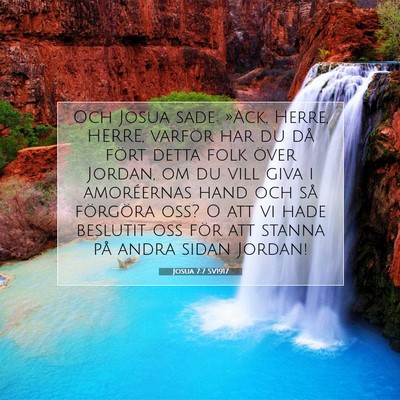 Picture 07 - Josua 7:7 SV1917 - Och Josua sade: »Ack, Herre, HERRE, varför har - Bible Verse Picture