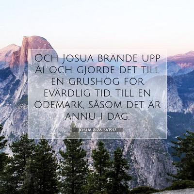 Picture 07 - Josua 8:28 SV1917 - Och Josua brände upp Ai och gjorde det till en - Bible Verse Picture