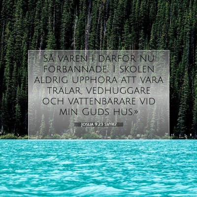 Picture 07 - Josua 9:23 SV1917 - Så varen I därför nu förbannade; I skolen - Bible Verse Picture