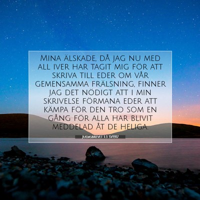Picture 07 - Judasbrevet 1:3 SV1917 - Mina älskade, då jag nu med all iver har tagit - Bible Verse Picture