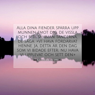 Picture 07 - Klagovisorna 2:16 SV1917 - Alla dina fiender spärra upp munnen emot dig, de - Bible Verse Picture