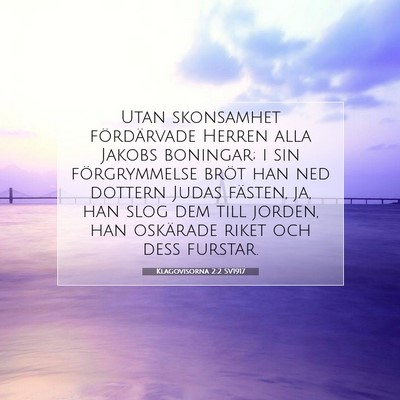 Picture 07 - Klagovisorna 2:2 SV1917 - Utan skonsamhet fördärvade Herren alla Jakobs - Bible Verse Picture