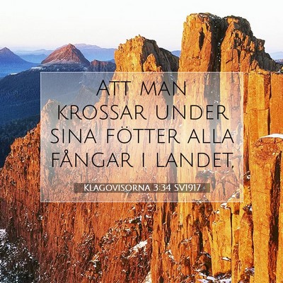 Picture 07 - Klagovisorna 3:34 SV1917 - Att man krossar under sina fötter alla fångar i - Bible Verse Picture
