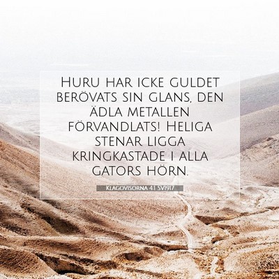 Picture 07 - Klagovisorna 4:1 SV1917 - Huru har icke guldet berövats sin glans, den - Bible Verse Picture