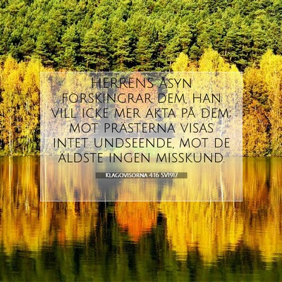 Picture 07 - Klagovisorna 4:16 SV1917 - HERRENS åsyn förskingrar dem, han vill icke mer - Bible Verse Picture