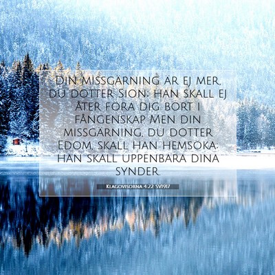 Picture 07 - Klagovisorna 4:22 SV1917 - Din missgärning är ej mer, du dotter Sion; han - Bible Verse Picture