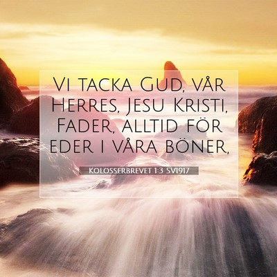 Picture 07 - Kolosserbrevet 1:3 SV1917 - Vi tacka Gud, vår Herres, Jesu Kristi, Fader, - Bible Verse Picture