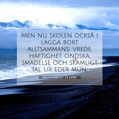 Picture 07 - Kolosserbrevet 3:8 SV1917 - Men nu skolen också I lägga bort alltsammans; - Bible Verse Picture