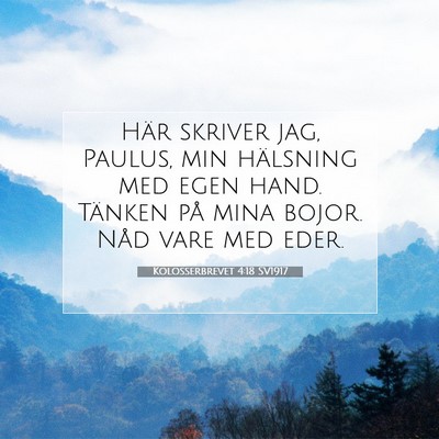Picture 07 - Kolosserbrevet 4:18 SV1917 - Här skriver jag, Paulus, min hälsning med egen - Bible Verse Picture