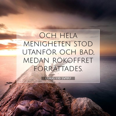 Picture 07 - Lukas 1:10 SV1917 - Och hela menigheten stod utanför och bad, medan - Bible Verse Picture