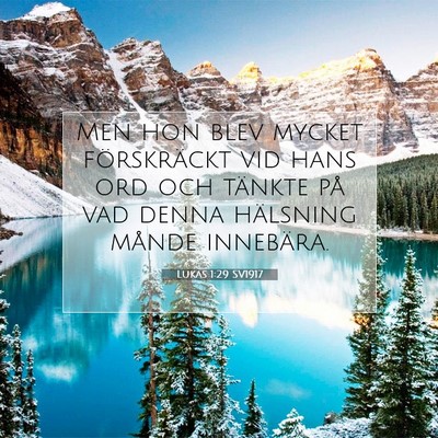 Picture 07 - Lukas 1:29 SV1917 - Men hon blev mycket förskräckt vid hans ord och - Bible Verse Picture