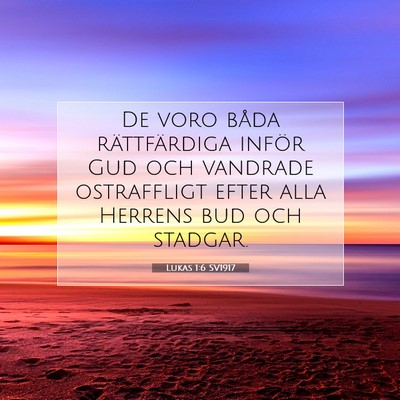 Picture 07 - Lukas 1:6 SV1917 - De voro båda rättfärdiga inför Gud och - Bible Verse Picture