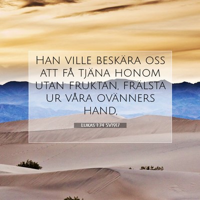 Picture 07 - Lukas 1:74 SV1917 - Han ville beskära oss att få tjäna honom utan - Bible Verse Picture