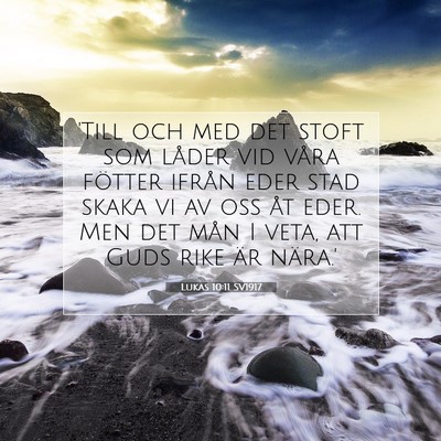 Picture 07 - Lukas 10:11 SV1917 - 'Till och med det stoft som låder vid våra - Bible Verse Picture