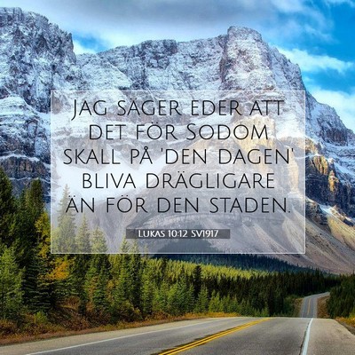 Picture 07 - Lukas 10:12 SV1917 - Jag säger eder att det för Sodom skall på 'den - Bible Verse Picture