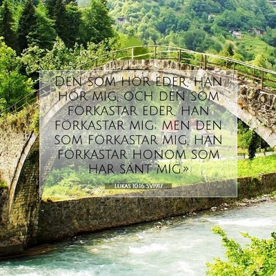 Picture 07 - Lukas 10:16 SV1917 - Den som hör eder, han hör mig, och den som - Bible Verse Picture