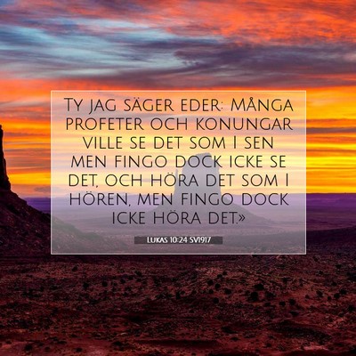 Picture 07 - Lukas 10:24 SV1917 - Ty jag säger eder: Många profeter och konungar - Bible Verse Picture
