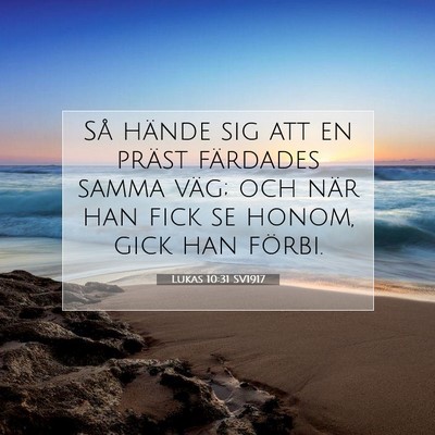 Picture 07 - Lukas 10:31 SV1917 - Så hände sig att en präst färdades samma - Bible Verse Picture