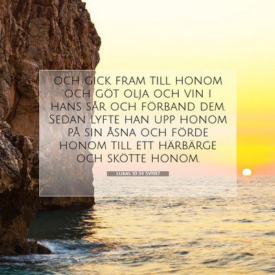 Picture 07 - Lukas 10:34 SV1917 - och gick fram till honom och göt olja och vin i - Bible Verse Picture