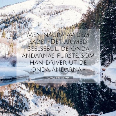 Picture 07 - Lukas 11:15 SV1917 - Men några av dem sade: »Det är med Beelsebul, - Bible Verse Picture