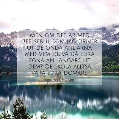 Picture 07 - Lukas 11:19 SV1917 - Men om det är med Beelsebul som jag driver ut de - Bible Verse Picture