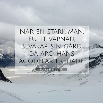 Picture 07 - Lukas 11:21 SV1917 - När en stark man, fullt väpnad, bevakar sin - Bible Verse Picture