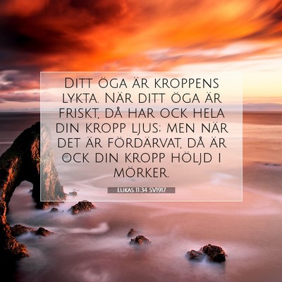 Picture 07 - Lukas 11:34 SV1917 - Ditt öga är kroppens lykta. När ditt öga är - Bible Verse Picture
