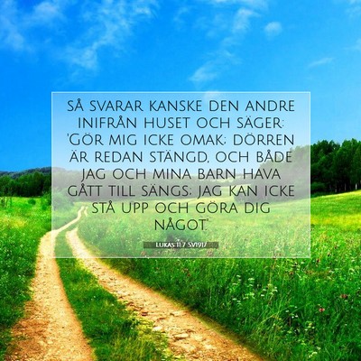 Picture 07 - Lukas 11:7 SV1917 - så svarar kanske den andre inifrån huset och - Bible Verse Picture