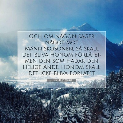 Picture 07 - Lukas 12:10 SV1917 - Och om någon säger något mot Människosonen, - Bible Verse Picture
