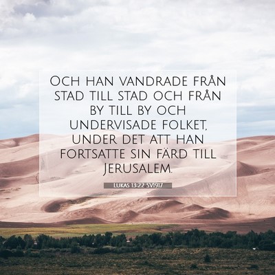 Picture 07 - Lukas 13:22 SV1917 - Och han vandrade från stad till stad och från - Bible Verse Picture