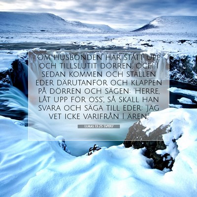 Picture 07 - Lukas 13:25 SV1917 - Om husbonden har stått upp och tillslutit - Bible Verse Picture