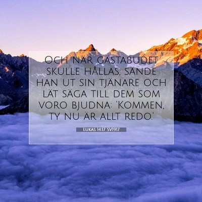 Picture 07 - Lukas 14:17 SV1917 - Och när gästabudet skulle hållas, sände han - Bible Verse Picture