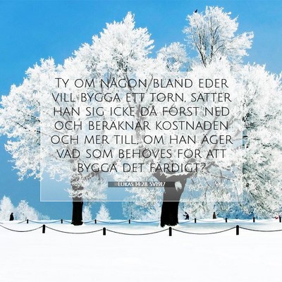 Picture 07 - Lukas 14:28 SV1917 - Ty om någon bland eder vill bygga ett torn, - Bible Verse Picture