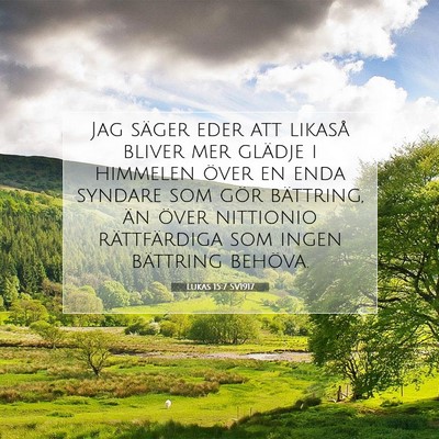 Picture 07 - Lukas 15:7 SV1917 - Jag säger eder att likaså bliver mer glädje i - Bible Verse Picture